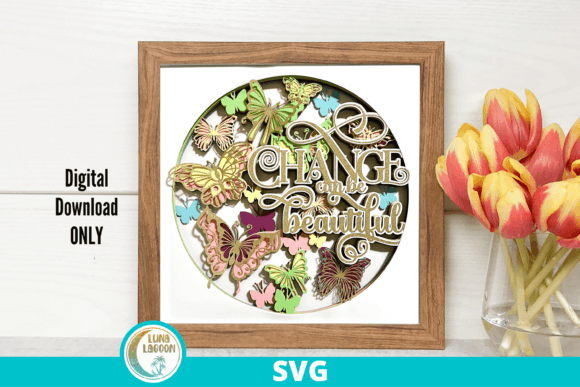 Change Can Be Beautiful 3D SVG for Shadow Boxes