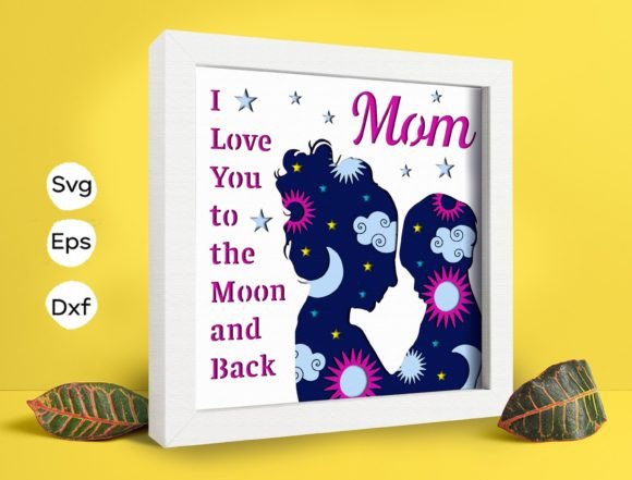 Mom I Love You 3D SVG for Shadow Boxes